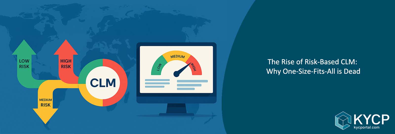 The Rise of Risk-Based CLM: One-Size-Fits-All Is Dead -CDD, AML and ...