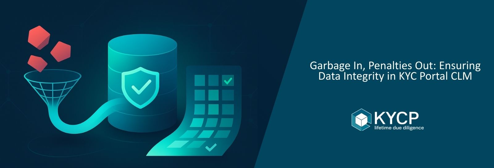 Garbage In, Penalties Out: Ensuring Data Integrity in KYC Portal CLM ...
